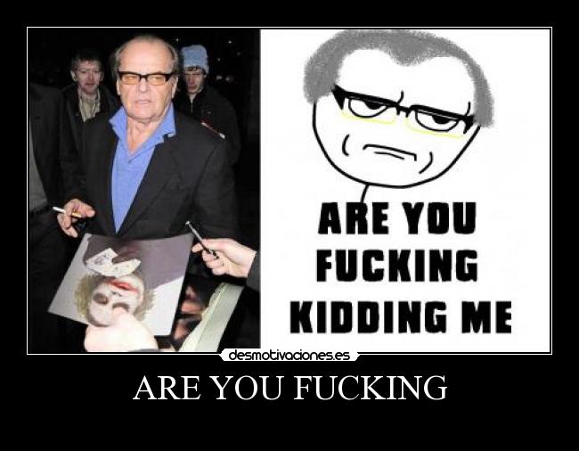ARE YOU FUCKING - 