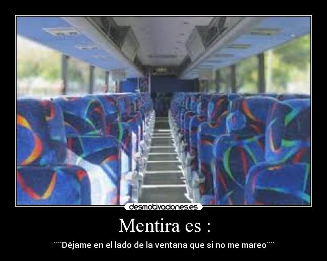 Mentira es : -