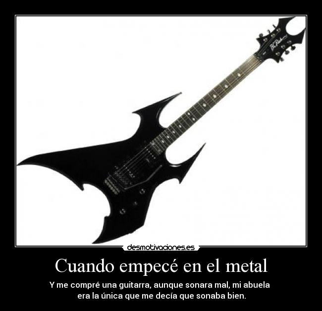 Cuando empecé en el metal - 