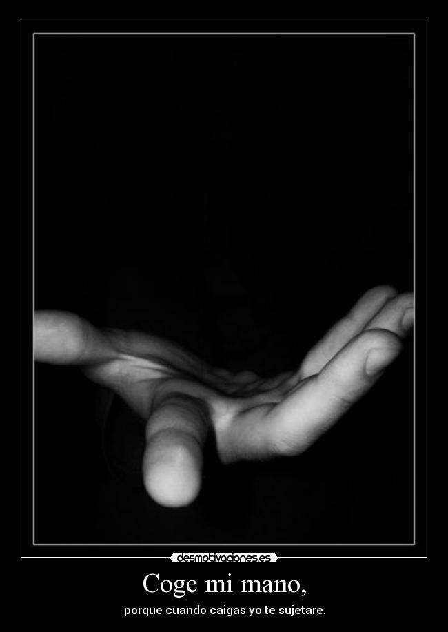 Coge mi mano, -