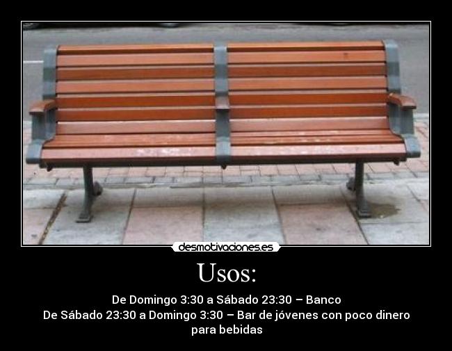 Usos: - De Domingo 3:30 a Sábado 23:30 – Banco
De Sábado 23:30 a Domingo 3:30 – Bar de jóvenes con poco dinero para bebidas