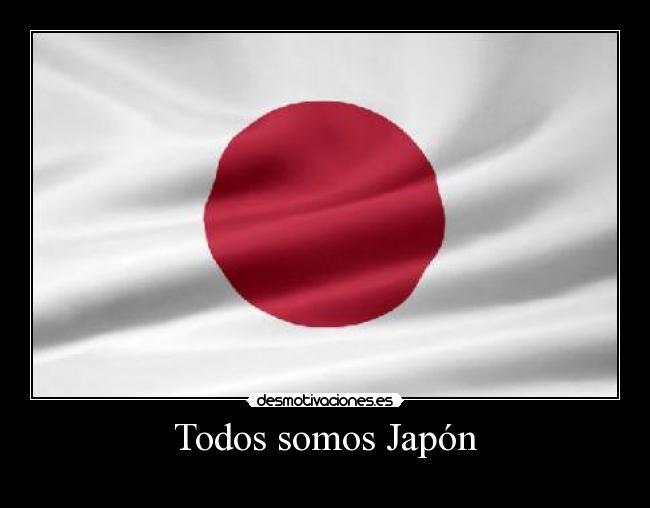 Todos somos Japón -