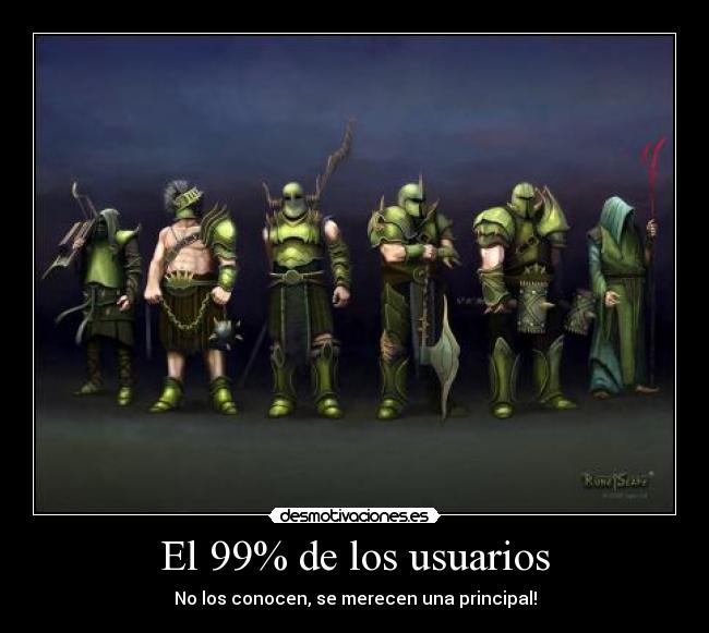 El 99% de los usuarios - No los conocen, se merecen una principal!