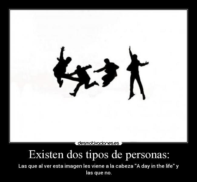 Existen dos tipos de personas: -