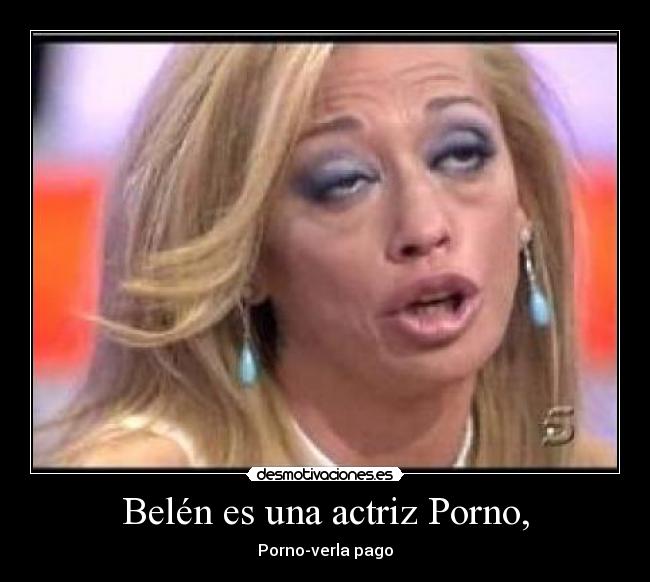 Belén es una actriz Porno, - 
