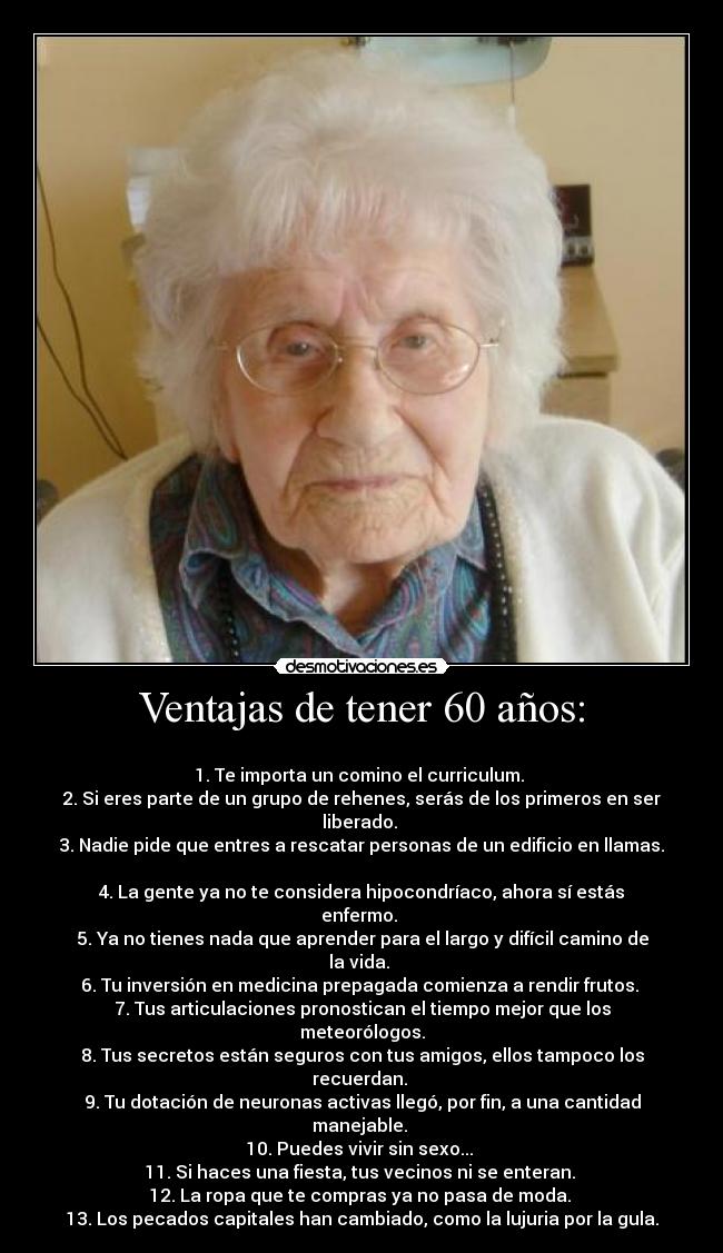 Ventajas de tener 60 años: - 