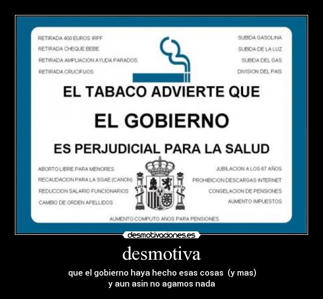 carteles gobierno zapatero mierda velocidad sinde ley tabaco desmotivaciones