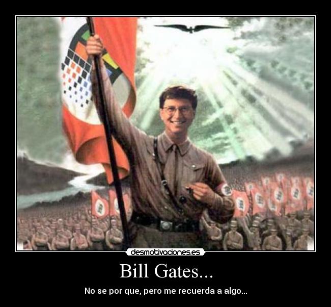Bill Gates... - 