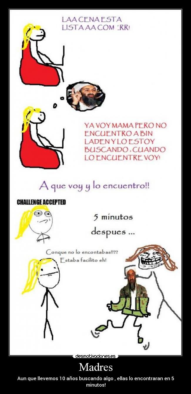 Madres - Aun que llevemos 10 años buscando algo , ellas lo encontraran en 5 minutos!