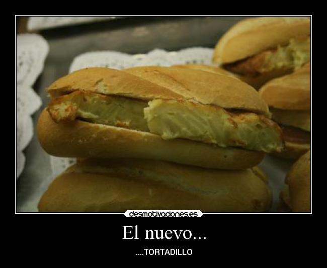 El nuevo... - ....TORTADILLO