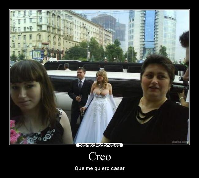 Creo - Que me quiero casar