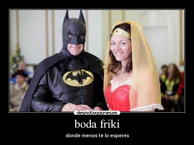 boda friki - donde menos te lo esperes