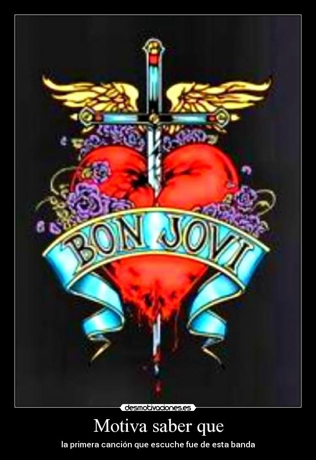 Motiva saber que - la primera canción que escuche fue de esta banda