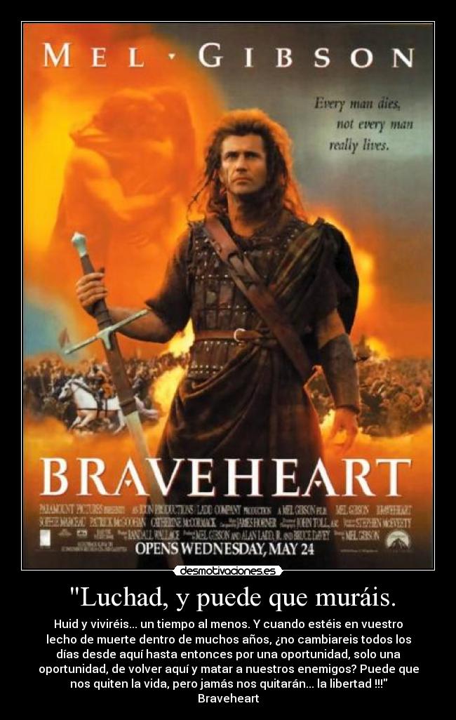Luchad, y puede que muráis. -