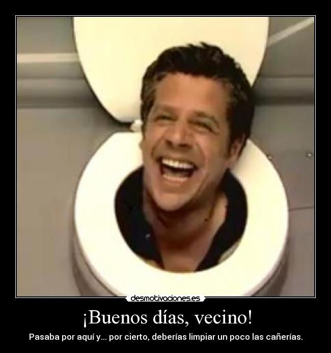 carteles vecino limpiar bano canerias vater zurdoinyourface desmotivaciones