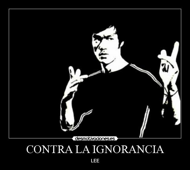CONTRA LA IGNORANCIA - LEE