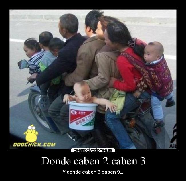 Donde caben 2 caben 3 -