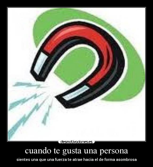 cuando te gusta una persona -