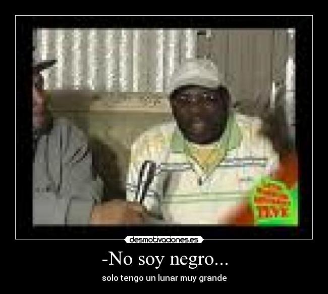 -No soy negro... - 
