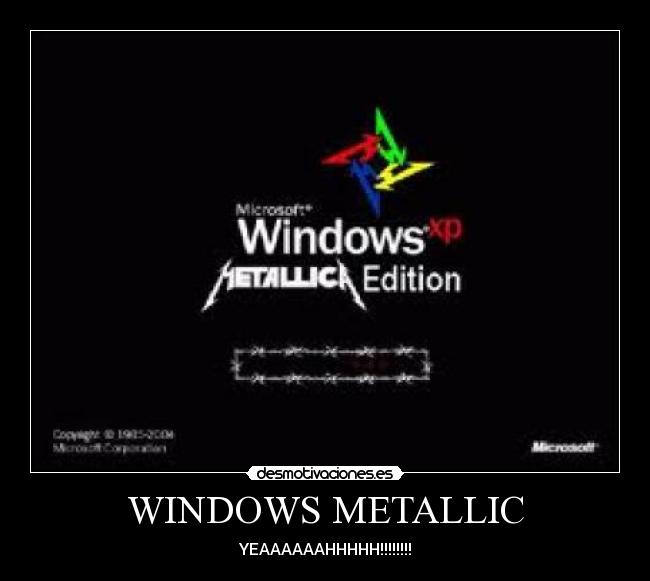 WINDOWS METALLIC -