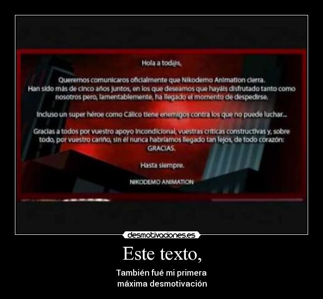 Este texto, - También fué mi primera
máxima desmotivación