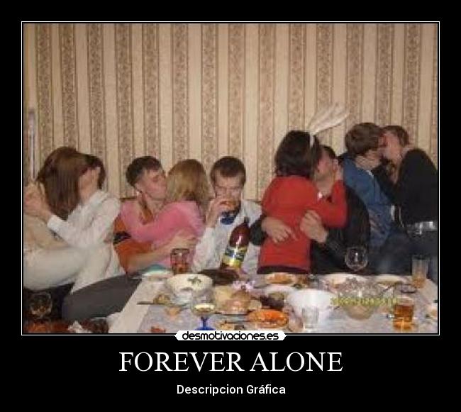 FOREVER ALONE -