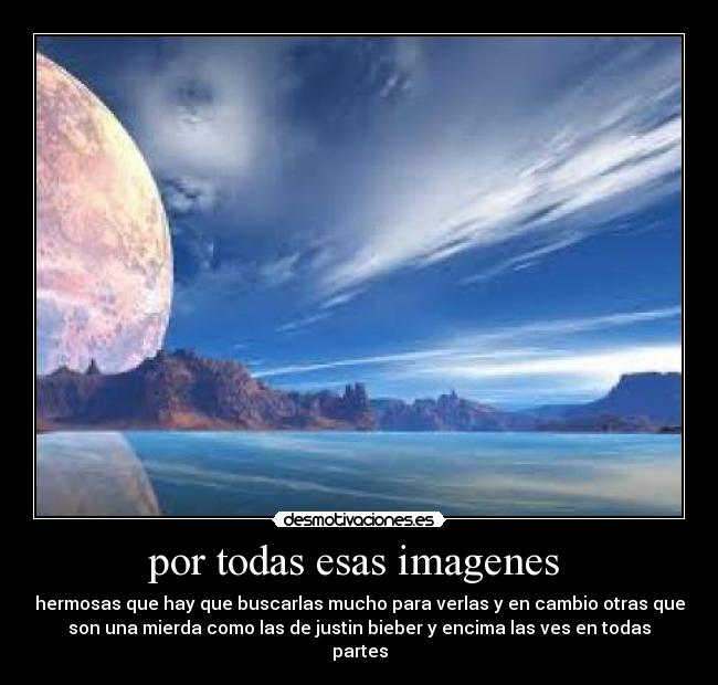 por todas esas imagenes -