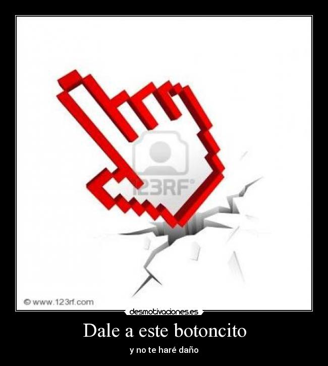 carteles dale este botoncito desmotivaciones