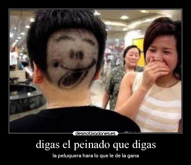 digas el peinado que digas - 