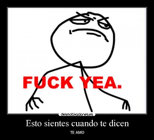 Esto sientes cuando te dicen - TE AMO