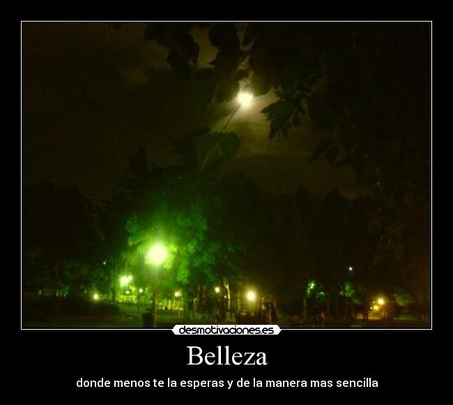 Belleza - donde menos te la esperas y de la manera mas sencilla