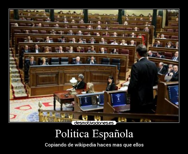 Politica Española - Copiando de wikipedia haces mas que ellos