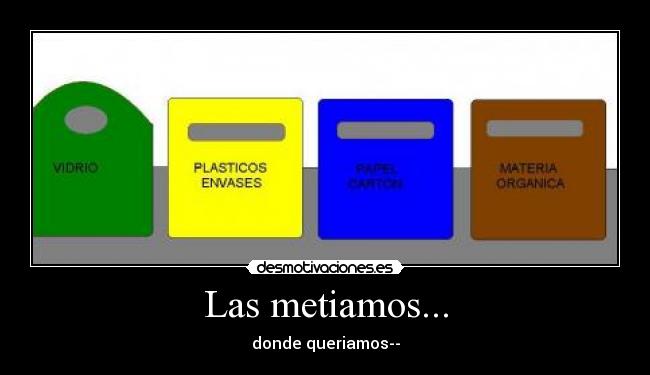 Las metiamos... - donde queriamos--