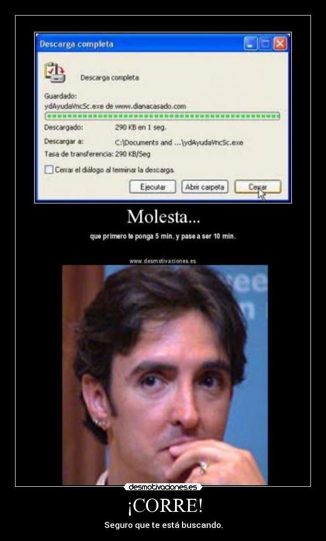 ¡CORRE! - Seguro que te está buscando.