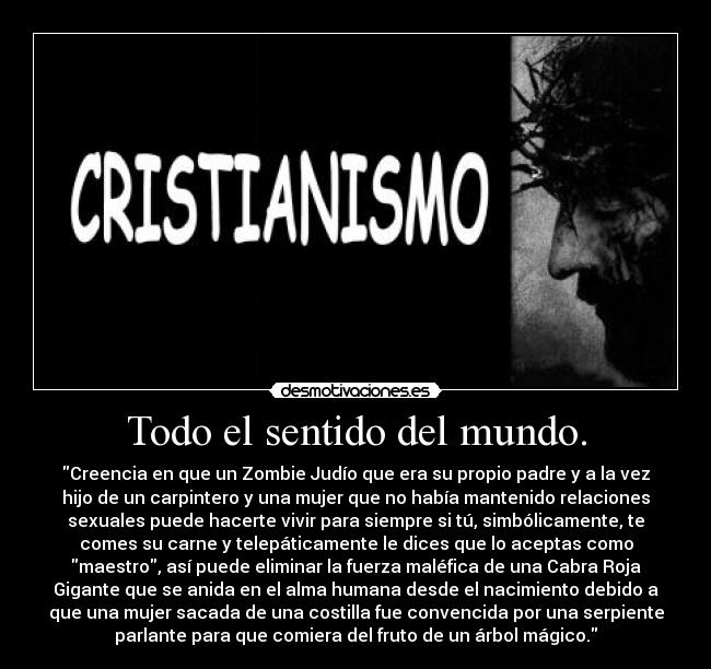 Todo el sentido del mundo. -