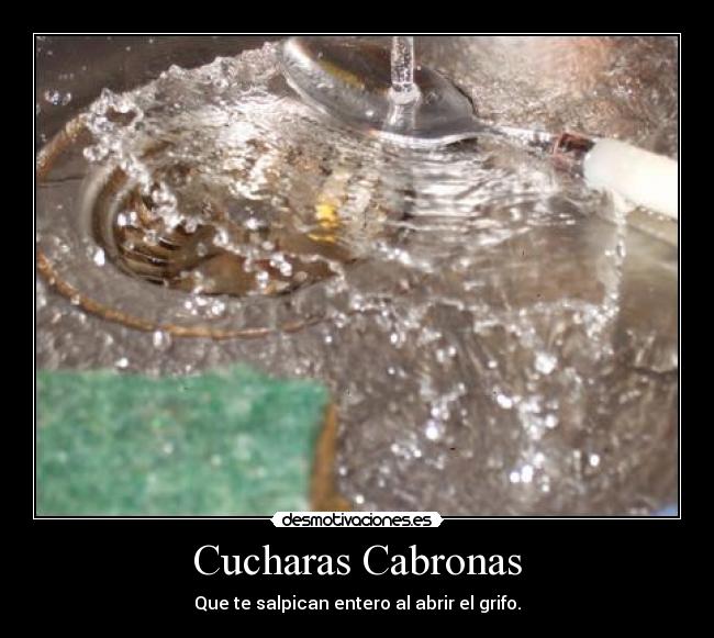 carteles cucharas cabronas salpicar grifo desmotivaciones