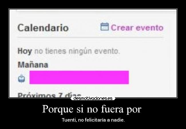 Porque si no fuera por  - 