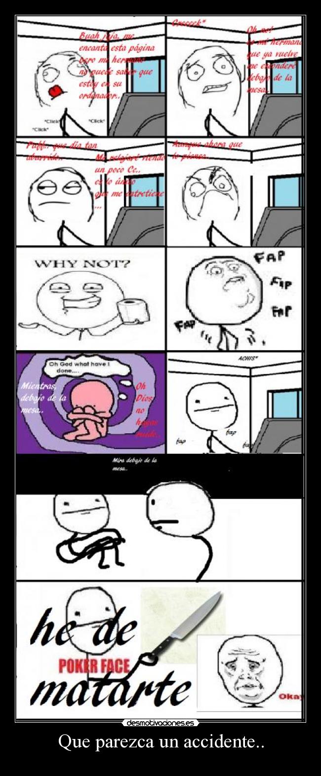 Que parezca un accidente.. -