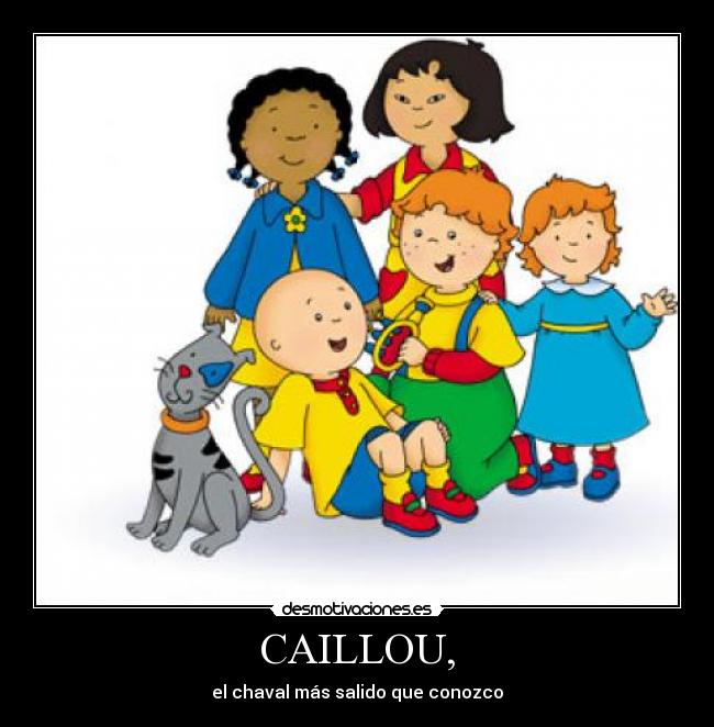 CAILLOU, -