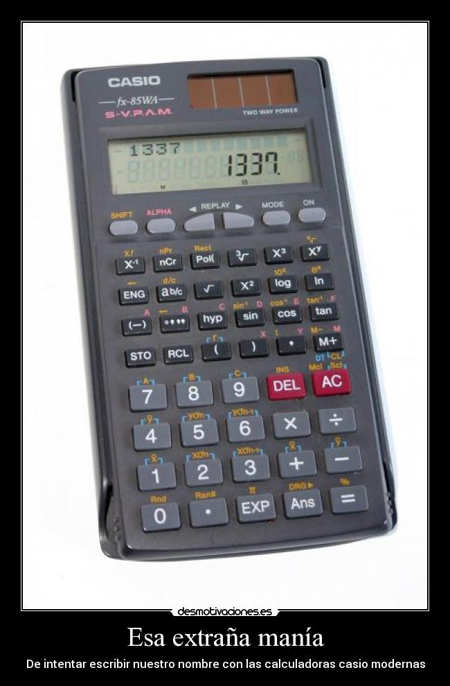 Esa extraña manía - De intentar escribir nuestro nombre con las calculadoras casio modernas
