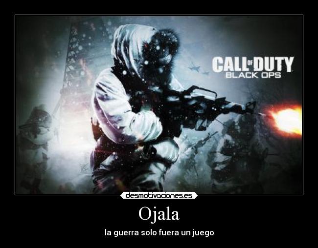 Ojala - la guerra solo fuera un juego
