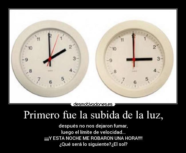 Primero fue la subida de la luz, -