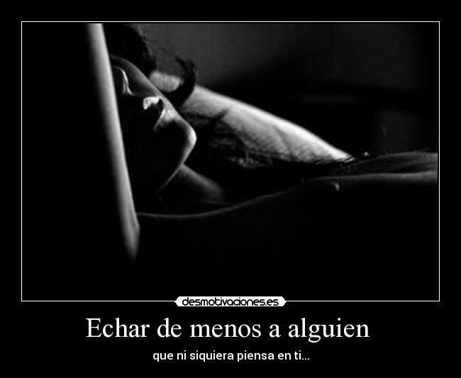 Echar de menos a alguien  - 