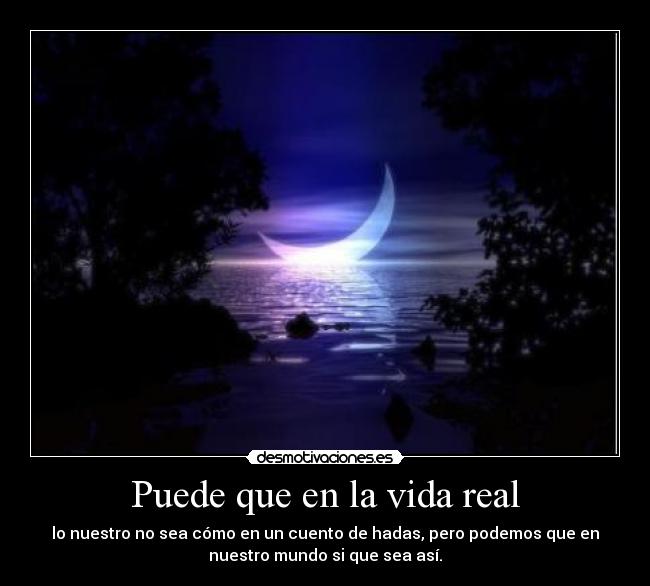 Puede que en la vida real -