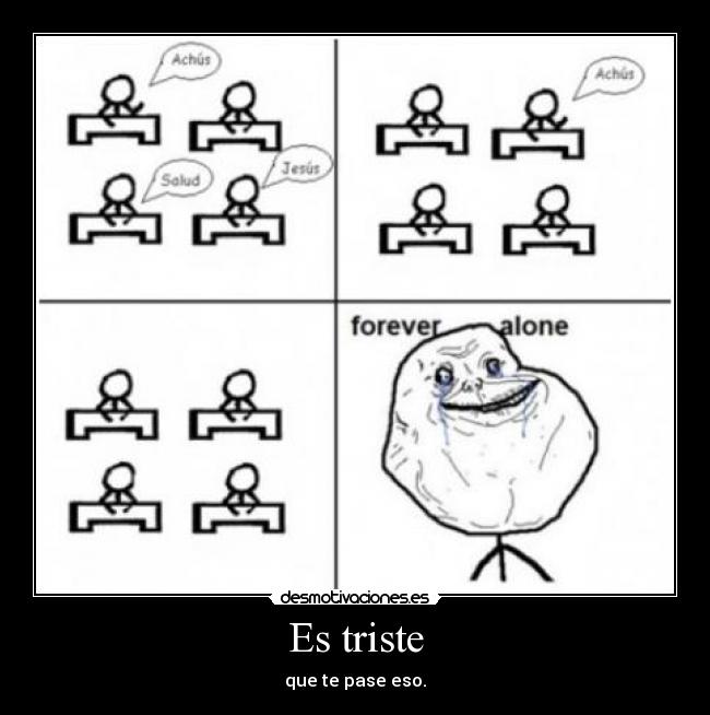 Es triste -