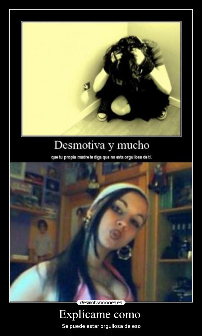 Explícame como - Se puede estar orgullosa de eso