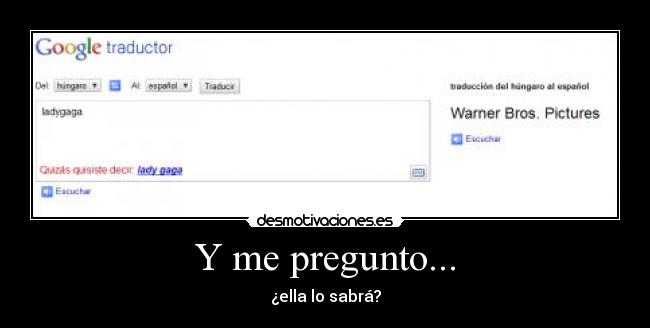 Y me pregunto... -