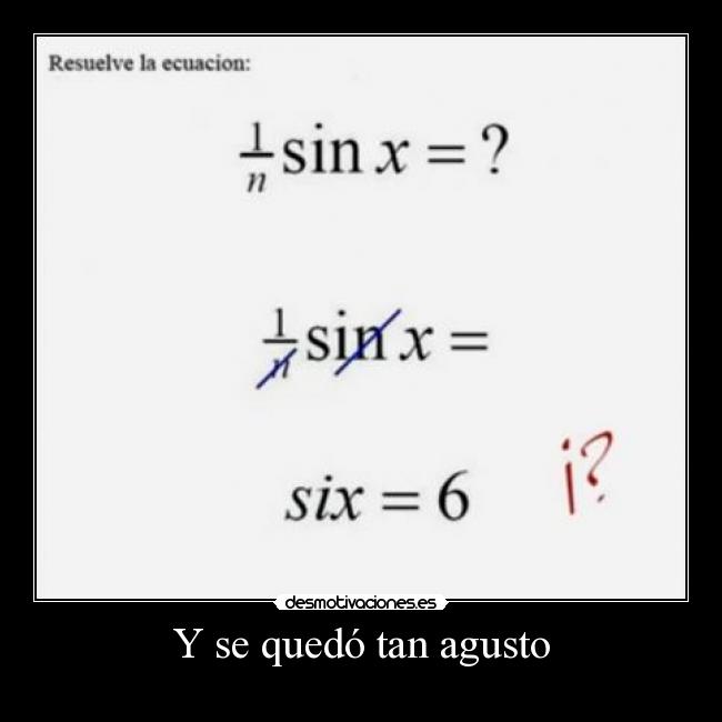 Y se quedó tan agusto -