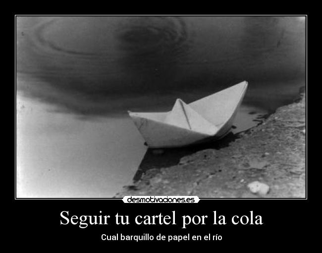 Seguir tu cartel por la cola - 
