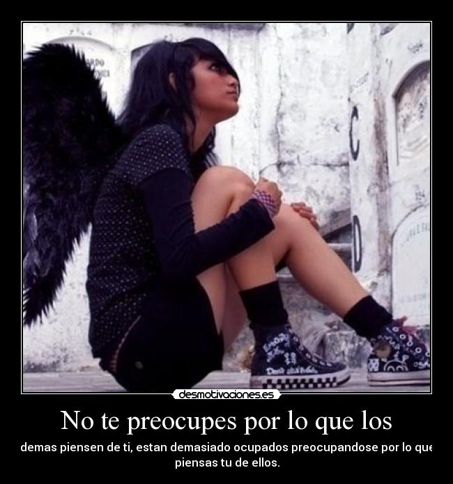 No te preocupes por lo que los - 